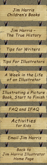 Home page for information about Jim Harris, children’s picture book illustrator.  Facts for school reports about illustrating and writing children’s books.